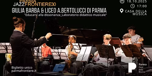 Giulia Barba e Liceo Bertolucci di Parma:- ParmaJazz Frontiere Festival 2025