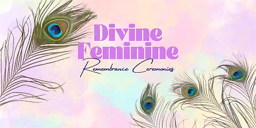 Divine Feminine Remembrance Ceremony with Therese