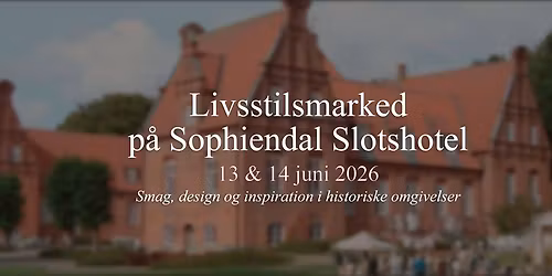 Livsstilsmarked p\u00e5 Sophiendal Slotshotel