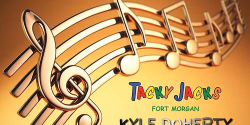 Kyle Doherty live at Tacky Jacks Fort Morgan