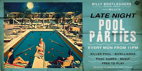 BILLY'S LATE NIGHT POOL PARTIES - Free entry pool tournaments & games