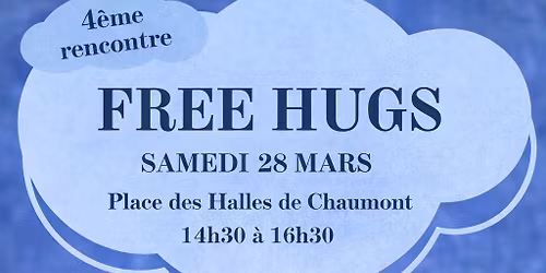 FREE HUGS \u00e0 CHAUMONT - 4\u00e8me rencontre 
