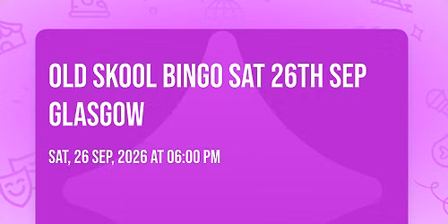 Old Skool Bingo Sat 26th Sep Glasgow