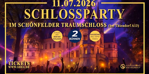 SCHLOSSPARTY | Sch\u00f6nfelder Traumschloss | live Acts - 11.07.2026
