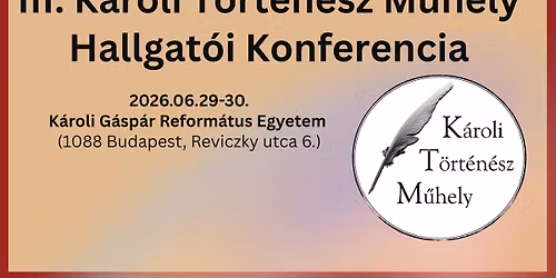 III. K\u00e1roli T\u00f6rt\u00e9n\u00e9sz M\u0171hely Hallgat\u00f3i Konferencia 