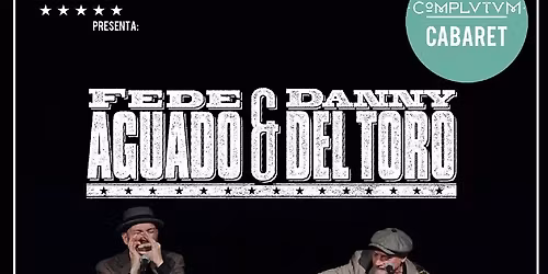 Complutum Cabaret presenta: Fede Aguado Y Danny del Toro