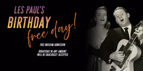Les Paul's Birthday Celebration!