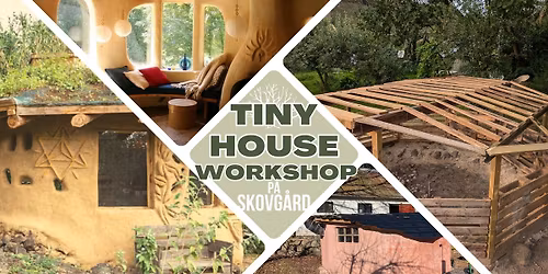 **OBS - UDSOLGT** Workshop: Byg dit eget Tiny House af Cob og Genbrugsmaterialer!