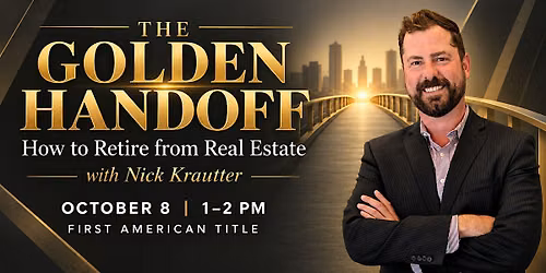 The Golden Handoff: How to Retire from Real Estate