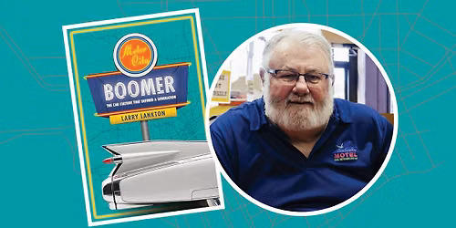 FREE Author Talk with Larry Lankton | "Motor City Boomer: The Car Culture That Defined a Generation"