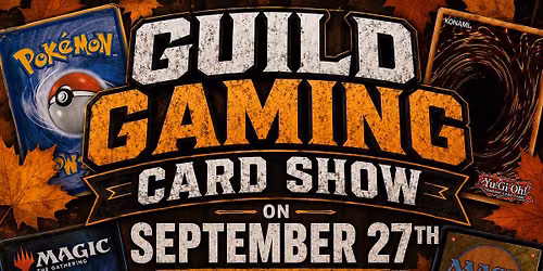 September Guild Gaming Card Show!