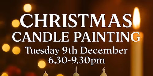 \ud83c\udf84\u2728 Christmas Candle Painting Workshop \u2728\ud83c\udf84