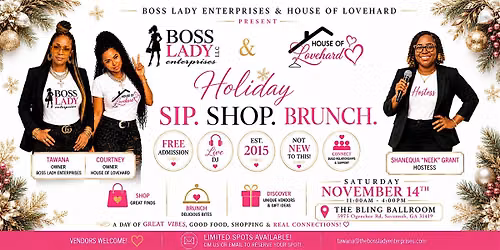 Holiday Sip, Shop & Brunch by Boss Lady Enterprises & House of Lovehard