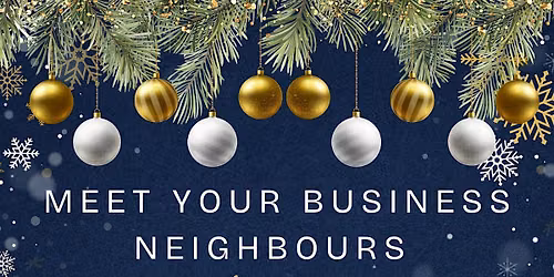 MEET YOUR BUSINESS NEIGHBOURS - Christmas Special