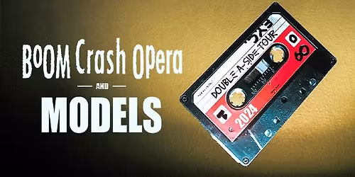 Models @ Odeon, Hobart w\/Boom Crash Opera (TAS)