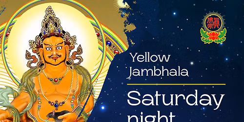 Yellow Jambhala group practice with Grandmaster (Ling Shen Ching Tze Temple, 8pm Seattle time)