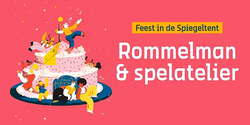 Feest in de Spiegeltent | Rommelman & Spelatelier