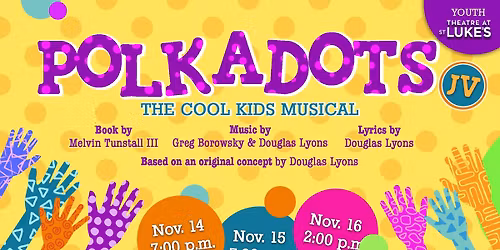 POLKADOTS: The Cool Kids Musical at St. Luke's UMC