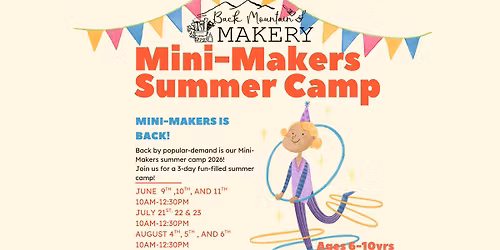 Mini Makers Summer Camp July 21st, 22nd, 23rd 10am-12:30pm