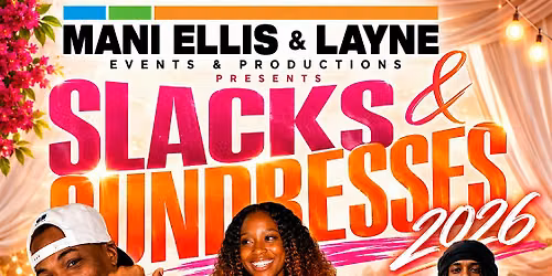 MANI ELLIS & LAYNE Presents SLACKS & SUNDRESSES