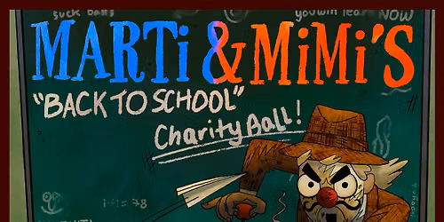 Marti & Mimi's "Back to School" Charity Ball