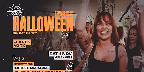 OVER 30s HALLOWEEN DAY PARTY - YORK \ud83c\udf83