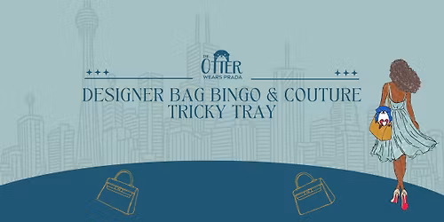 The Otter Wears Prada: Designer Bag Bingo & Couture Tricky Tray