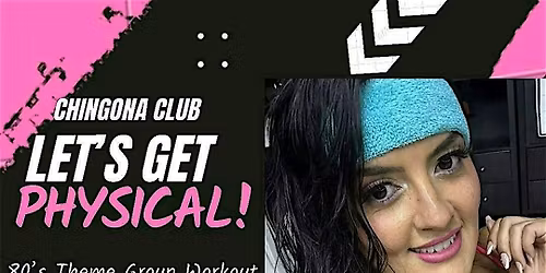 Chingona Club-80's Themed Group Workout Presented by Explosive Fitness