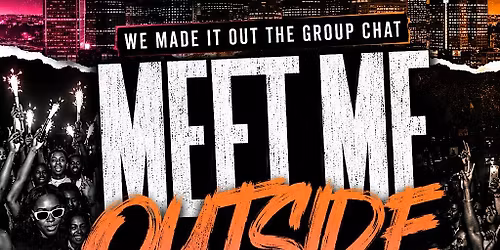 MEET ME OUTSIDE DAY PARTY