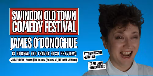 James O'Donoghue: Is Normal  - Swindon Old Town Comedy Festival