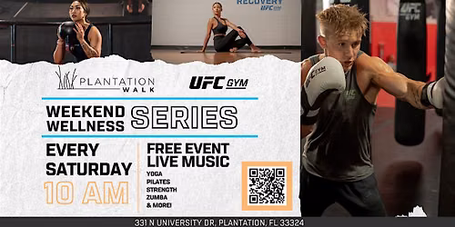Plantation Walk & UFC Fit "Weekend Wellness Series" - Saturday Mornings