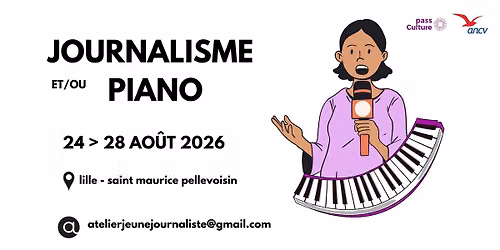 Stage vacances d'\u00e9t\u00e9 - 8 \u00e0 16 ans - D\u00e9couverte du journalisme 24 au 28 ao\u00fbt 2026