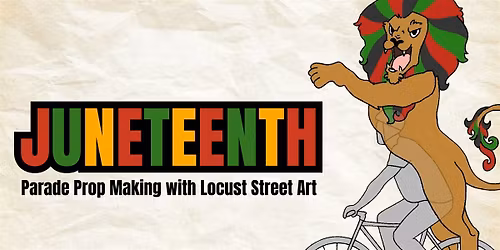 Juneteenth Parade Prop Making with Locust Street Art