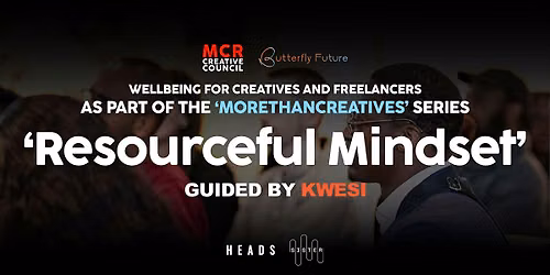 More Than Creatives - Wellbeing: Resourceful Mindset