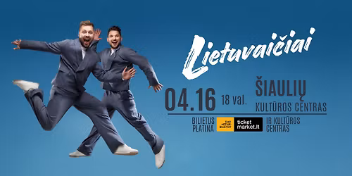 Grup\u0117 Lietuvai\u010diai | 04.16 \u0160iauliai!