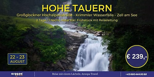 \ud83c\udde6\ud83c\uddf9HOHE TAUERN\ud83c\udde6\ud83c\uddf9 2 Tage \/ 1 Nacht mit Reiseleitung p.P. \u20ac 239,-