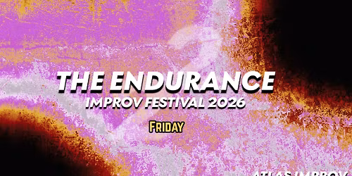 The Endurance Improv Festival - Day 2