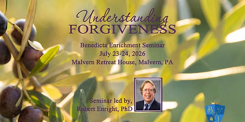 "Understanding Forgiveness" Benedicta Enrichment Seminar at the Malvern Retreat House