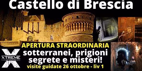 Sotterranei del Castello di Brescia - Prigioni, segrete e misteri! Visite guidate 26 ottobre Liv 1