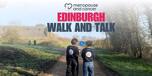 Edinburgh - Menopause and Cancer Community Walk and Talk