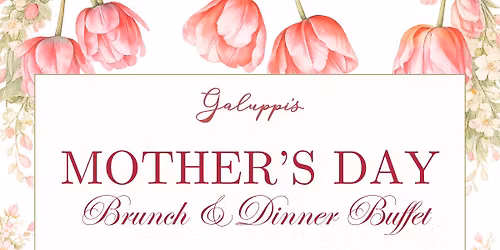 Mother\u2019s Day Brunch & Dinner Buffet