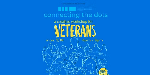 Connecting the Dots: A Creative Workshop for Veterans