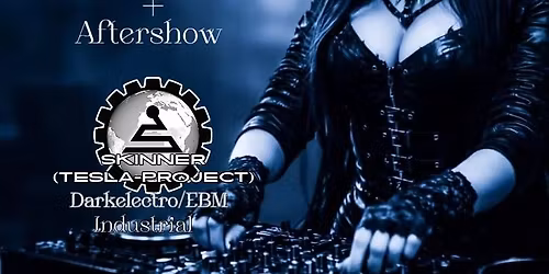 Industrial Night + Aftershow-Party (EBM \/ Industrial \/Darkwave \/ Electro)