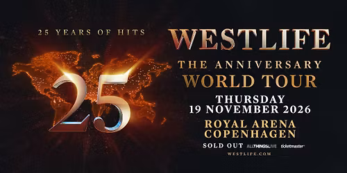 Westlife 25 - The Anniversary World Tour - Royal Arena (venteliste)
