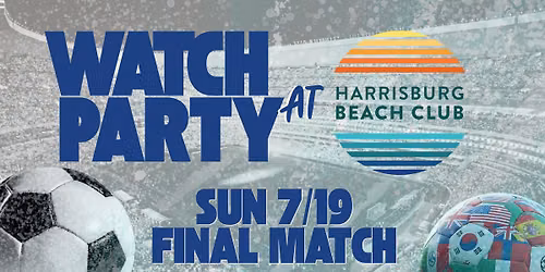 Final Match Watch Party @ Harrisburg Beach Club