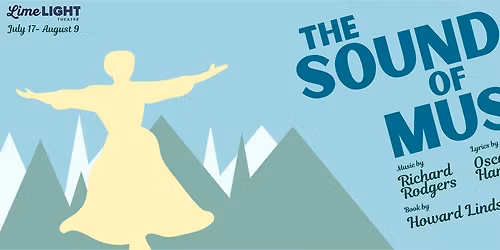 The Sound of Music (July 16 - August 9)