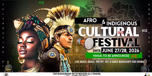 AFRO & INDIGENOUS CULTURAL FESTIVAL JUNE 27\/28 2026