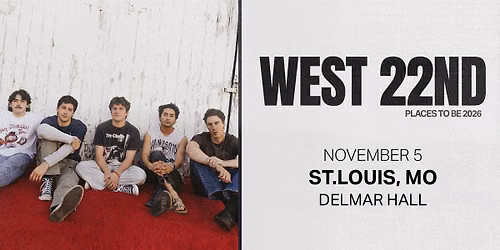 NEW VENUE: Places To Be Tour - West 22nd at Delmar Hall