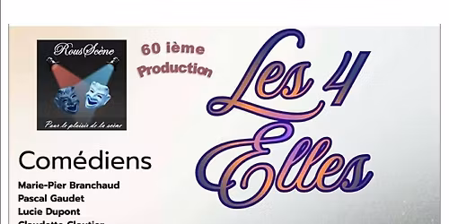 Les 4 Elles. 60ieme com\u00e9die de RousSc\u00e8ne 