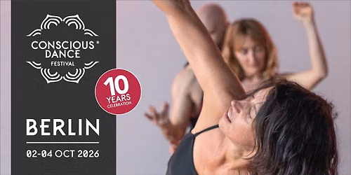 Conscious Dance Festival 10 Years \u2013 Berlin 2026